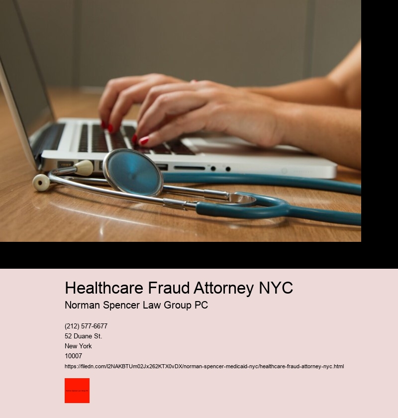 What is the Role of a Medicaid Fraud Attorney in NYC?