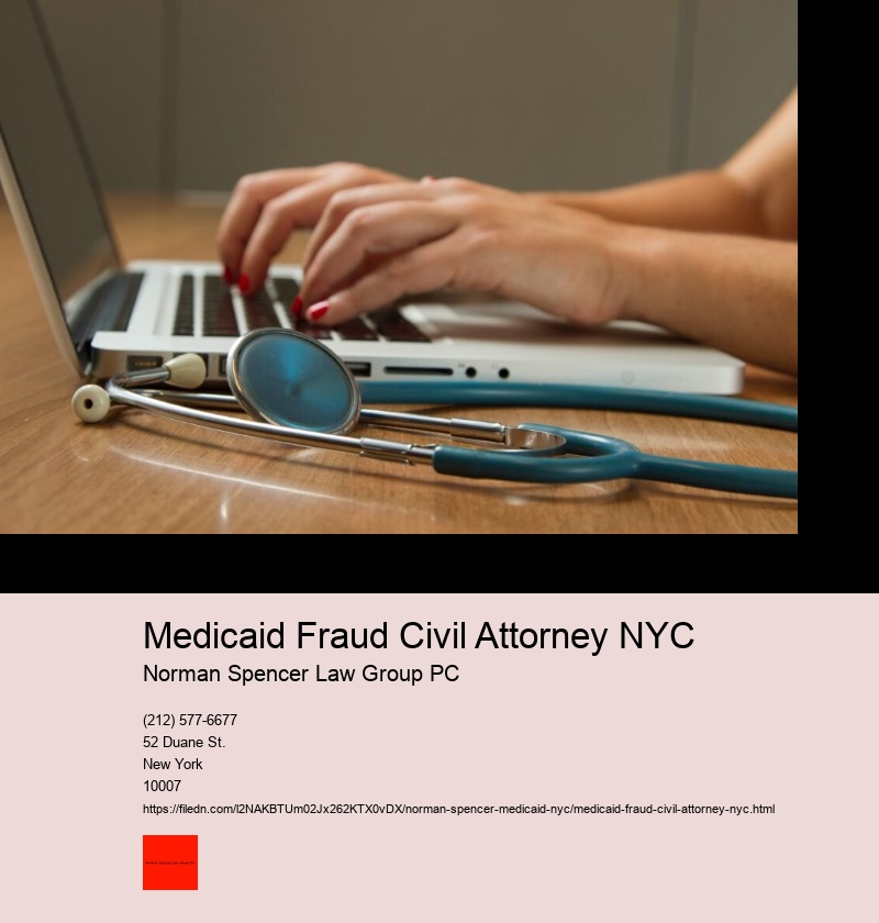 What is the Process for Hiring a Medicaid Fraud Attorney in NYC? 