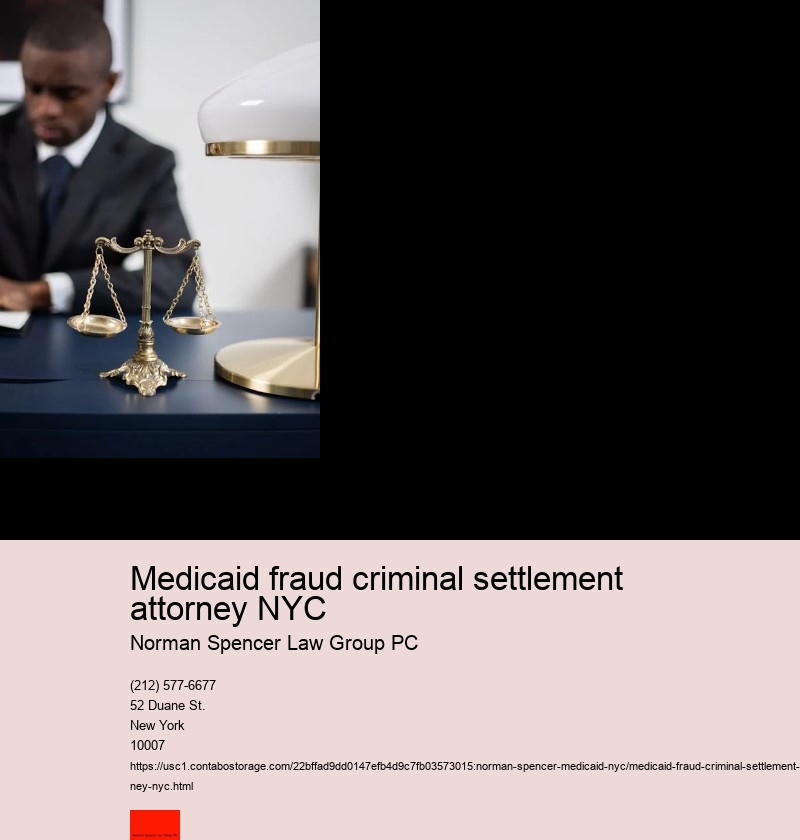 Medicaid fraud criminal settlement attorney NYC