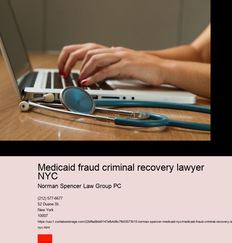 Medicaid fraud criminal recovery lawyer NYC
