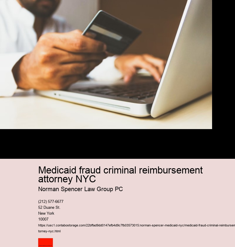 Medicaid fraud criminal reimbursement attorney NYC