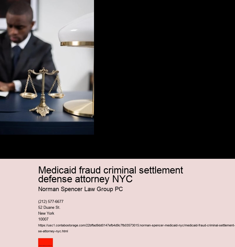 Medicaid fraud criminal settlement defense attorney NYC