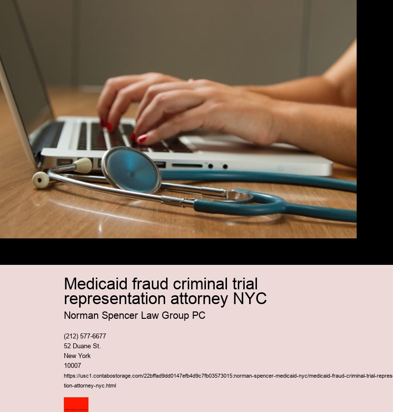 Medicaid fraud criminal trial representation attorney NYC