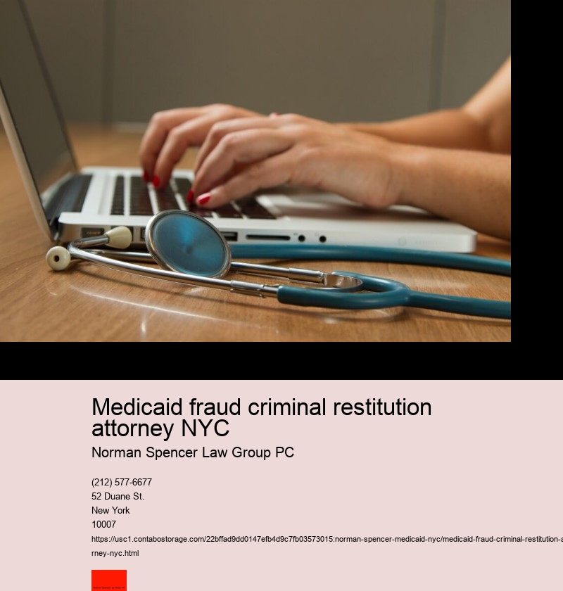 Medicaid fraud criminal restitution attorney NYC