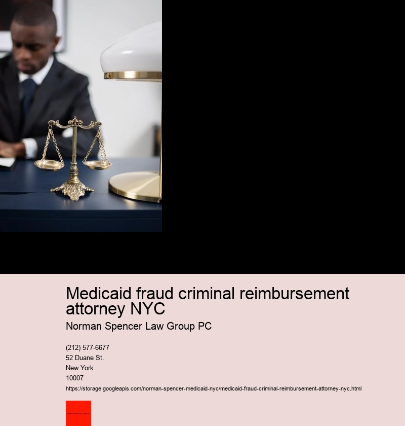 Tips on choosing the right Medicaid Fraud Attorney in NYC
