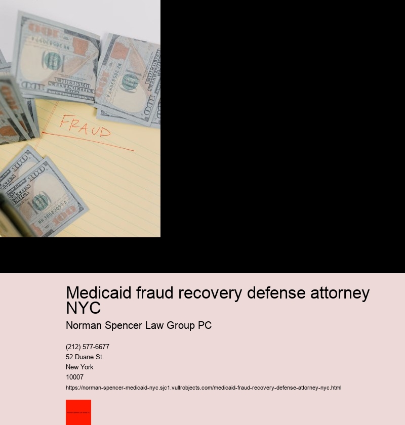 Medicaid fraud recovery defense attorney NYC