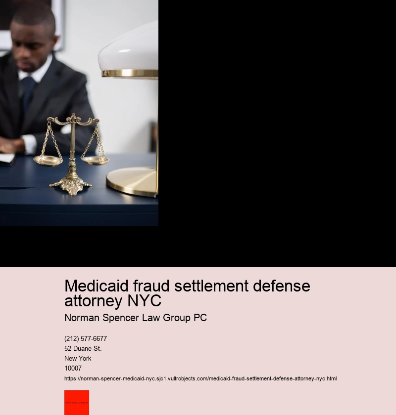 Medicaid fraud settlement defense attorney NYC