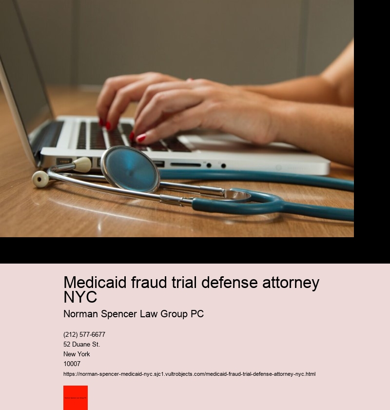 Medicaid fraud trial defense attorney NYC